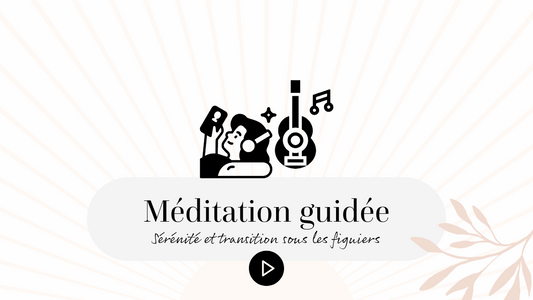 Méditation guidée | Sérénité et transition sous les figuiers